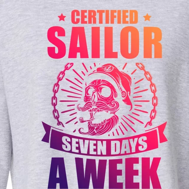 Certified Sailor Seven Days A Week Nautical Sailing Gift Cropped Pullover Crew