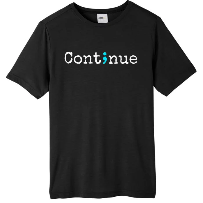 Continue Semicolon Suicide Mental Health ChromaSoft Performance T-Shirt