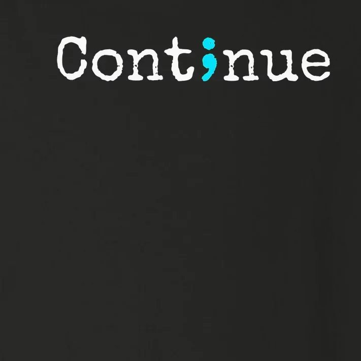 Continue Semicolon Suicide Mental Health Toddler Long Sleeve Shirt