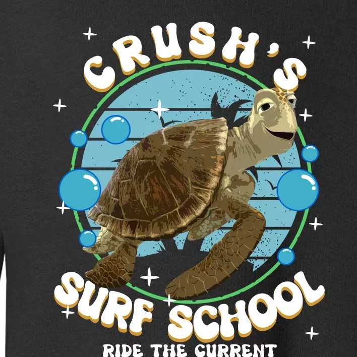 Crushs Surf School Ride The Current Crush Turtle Ride The Current Toddler Sweatshirt