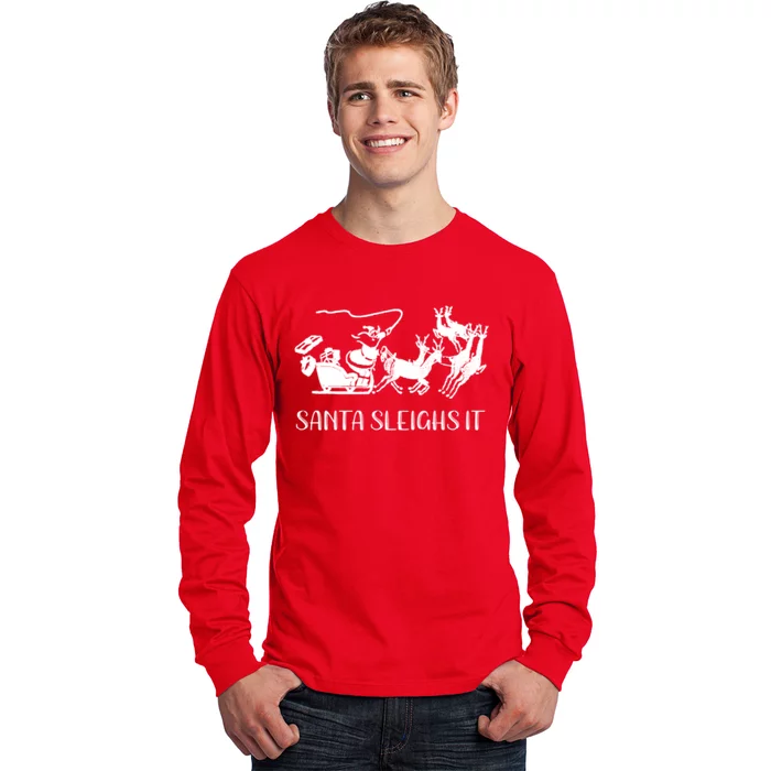 Christmas Santa Sleighs It Long Sleeve Shirt