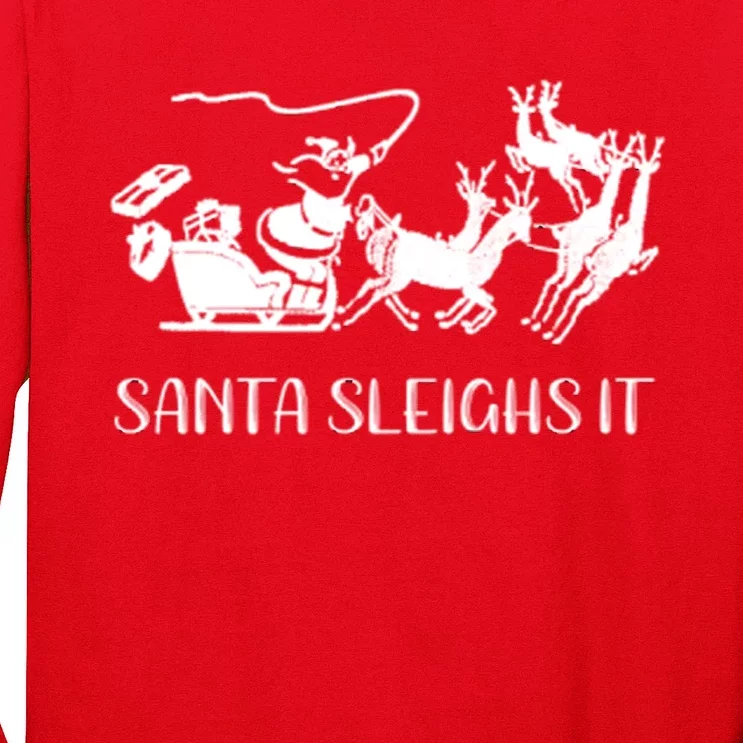 Christmas Santa Sleighs It Long Sleeve Shirt