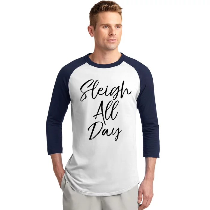 Cute Snow Sledding Quote Winter Sleigh All Day Cute Gift Baseball Sleeve Shirt