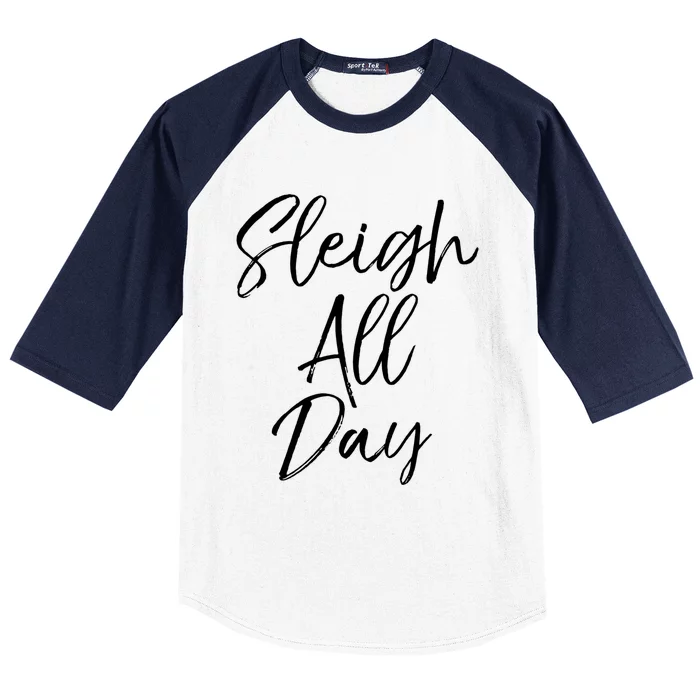 Cute Snow Sledding Quote Winter Sleigh All Day Cute Gift Baseball Sleeve Shirt