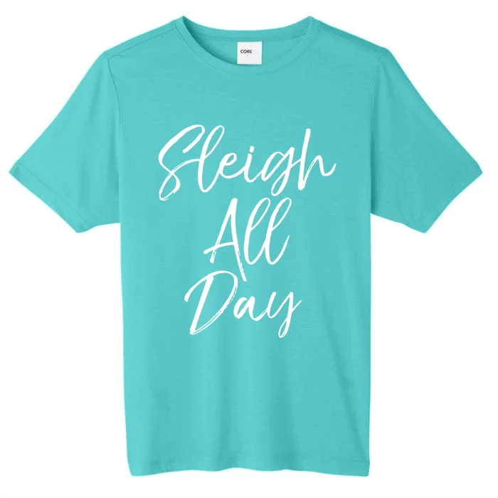 Cute Snow Sledding Quote Winter Sleigh All Day Cute Gift ChromaSoft Performance T-Shirt