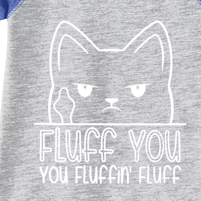 Cat Saying Sarcastic Fluff You Fluffin Fluff Cool Humorous Gift Infant Baby Jersey Bodysuit