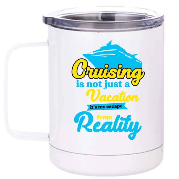 Cruise Ship Summer Sailing Cruising Is Not Just A Vacation Gift Front & Back 12oz Stainless Steel Tumbler Cup