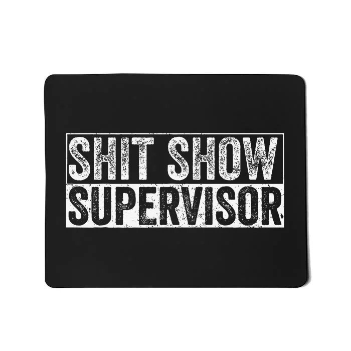 Cool S.H.I.T Show Supervisor Hilarious Vintage Mousepad