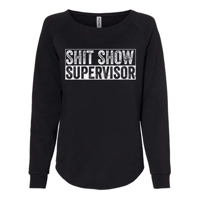 Cool S.H.I.T Show Supervisor Hilarious Vintage Womens California Wash Sweatshirt