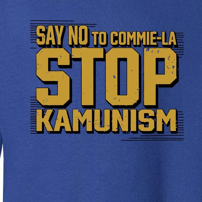 Cruella Seville Say No To Commie La Stop Kamunism Toddler Sweatshirt