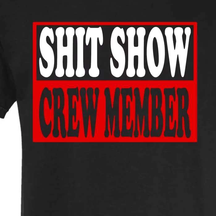 Cool Shit Show Crew Member For Adults Garment-Dyed Heavyweight T-Shirt