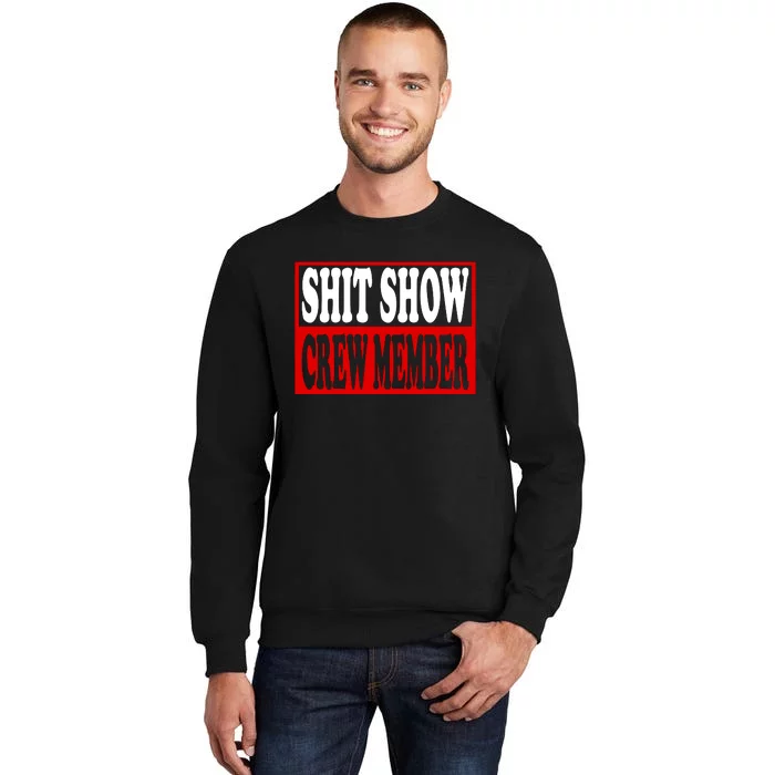 Cool Shit Show Crew Member For Adults Tall Sweatshirt