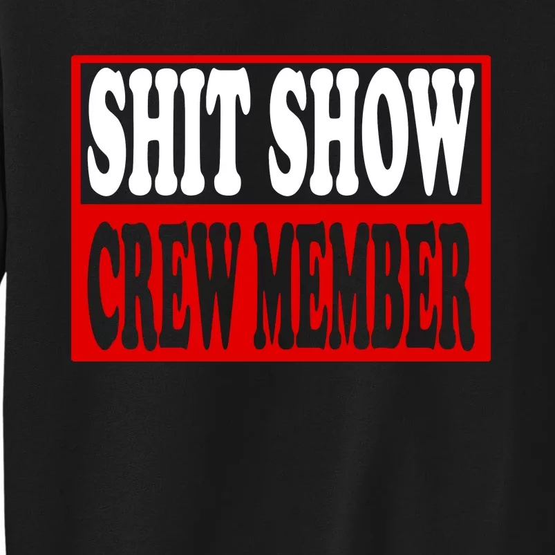 Cool Shit Show Crew Member For Adults Tall Sweatshirt