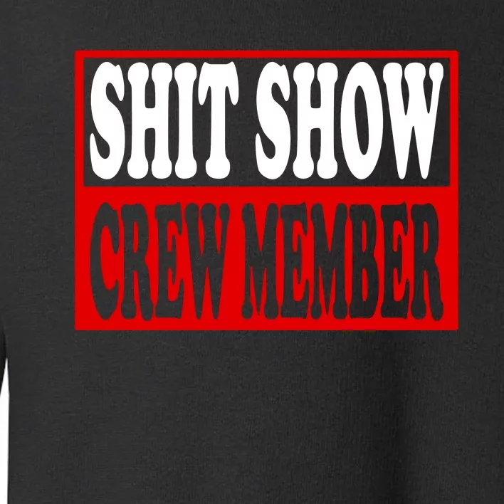 Cool Shit Show Crew Member For Adults Toddler Sweatshirt