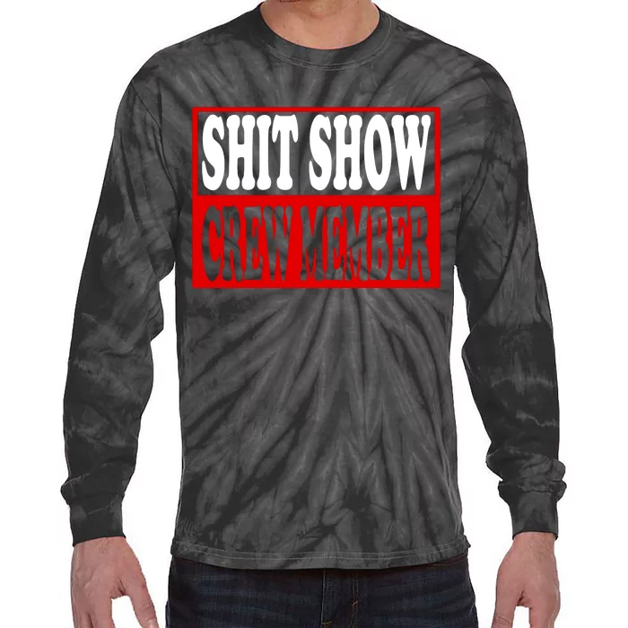 Cool Shit Show Crew Member For Adults Tie-Dye Long Sleeve Shirt