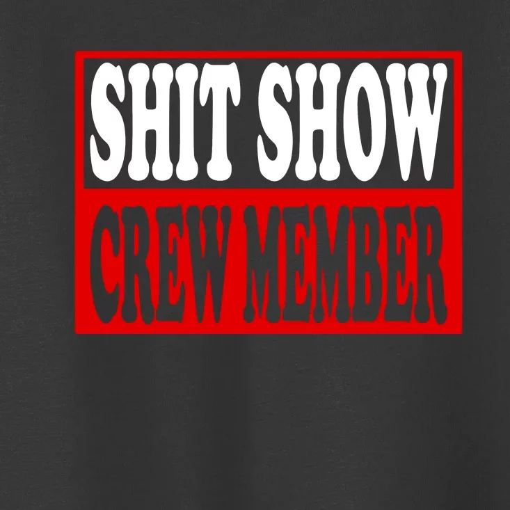 Cool Shit Show Crew Member For Adults Toddler T-Shirt