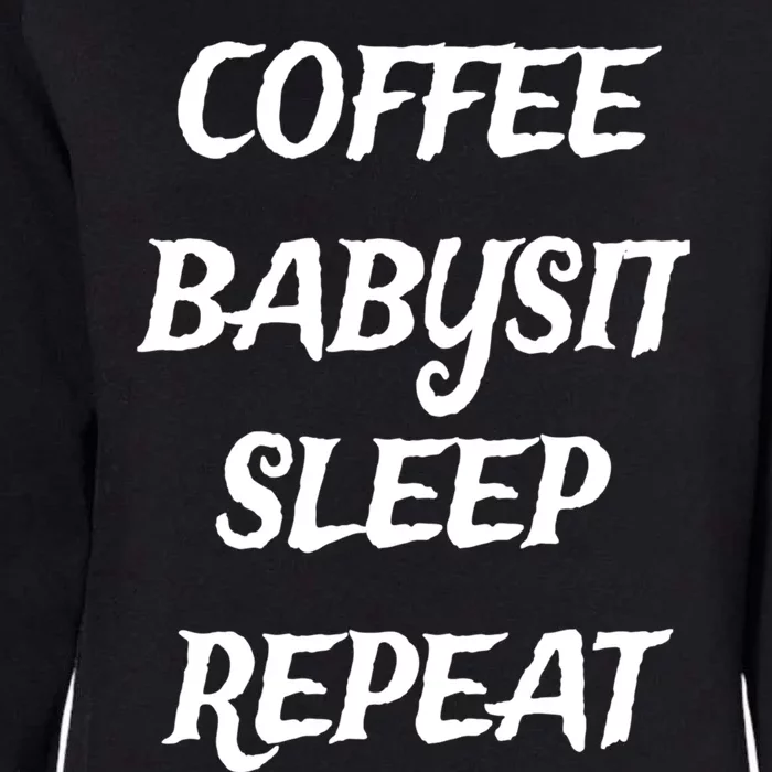 Coffee Sit Sleep Repeat Sitters Gift Womens California Wash Sweatshirt