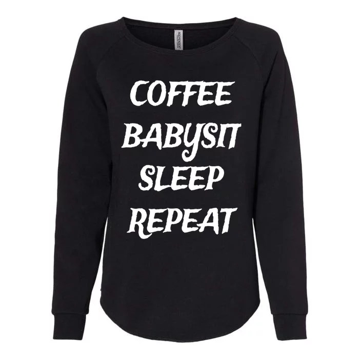 Coffee Sit Sleep Repeat Sitters Gift Womens California Wash Sweatshirt