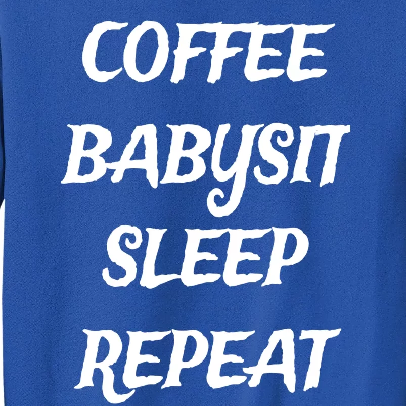 Coffee Sit Sleep Repeat Sitters Gift Tall Sweatshirt