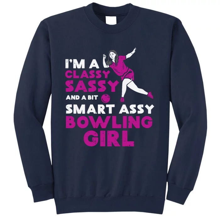 Classy Sassy Smart Bowling Girl Bowler Wo Girl Teen Tall Sweatshirt