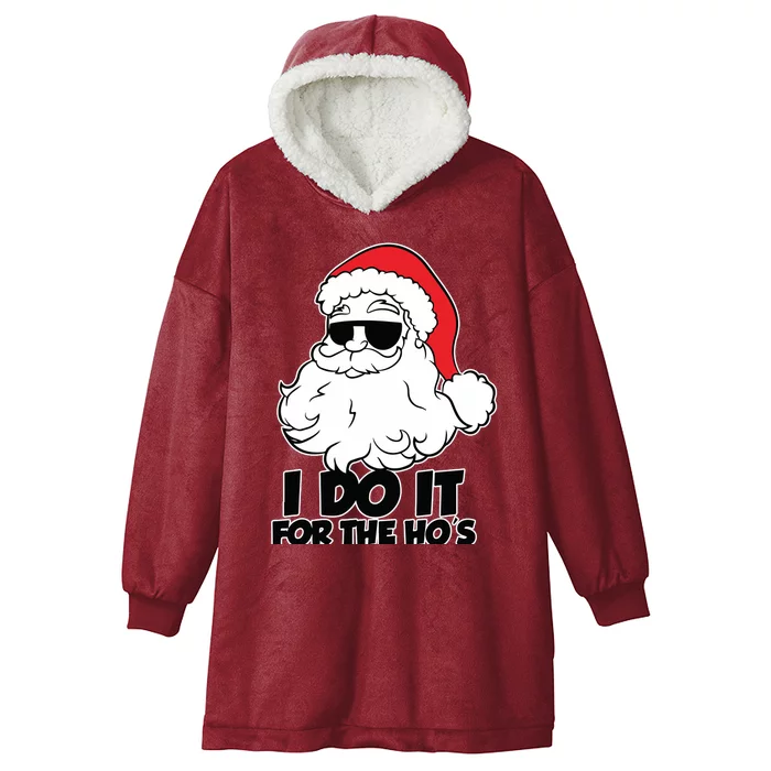 Christmas Santa Shirt I Do It For The Hos Ho Ho Ho Hooded Wearable Blanket