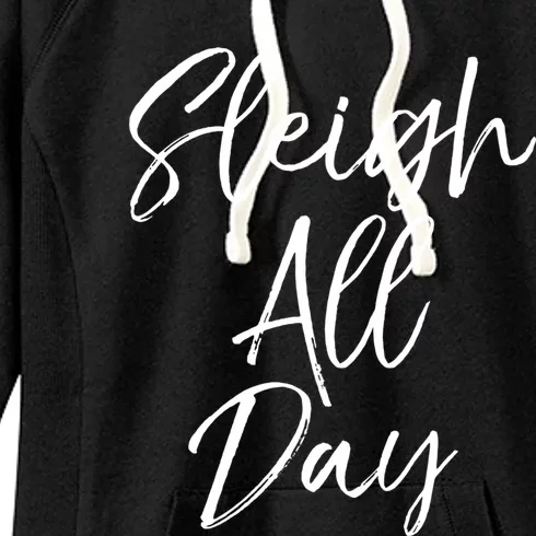 Cute Snow Sledding Quote Winter Sleigh All Day Gift Women's Fleece Hoodie