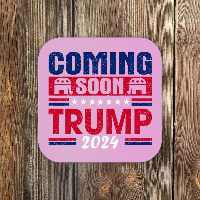 Coming Soon Trump 2024 Coaster