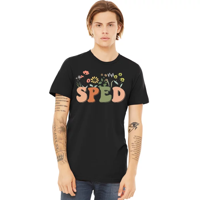 Cute SPED Teacher Special Education Wildflower SPED Teacher Premium T-Shirt