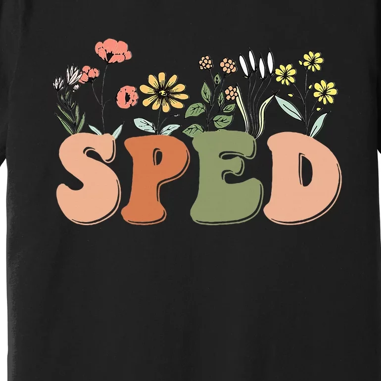 Cute SPED Teacher Special Education Wildflower SPED Teacher Premium T-Shirt