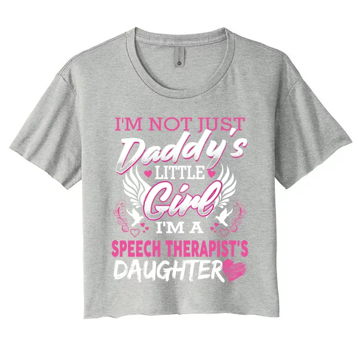 Cute Speech Therapist's Daughter Slp Therapy Daddy Gift Women's Crop Top Tee