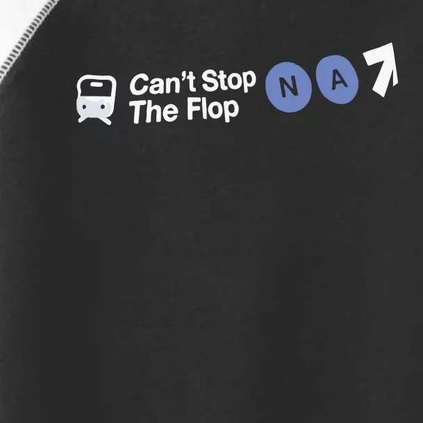 Can’T Stop The Flop Na Toddler Fine Jersey T-Shirt