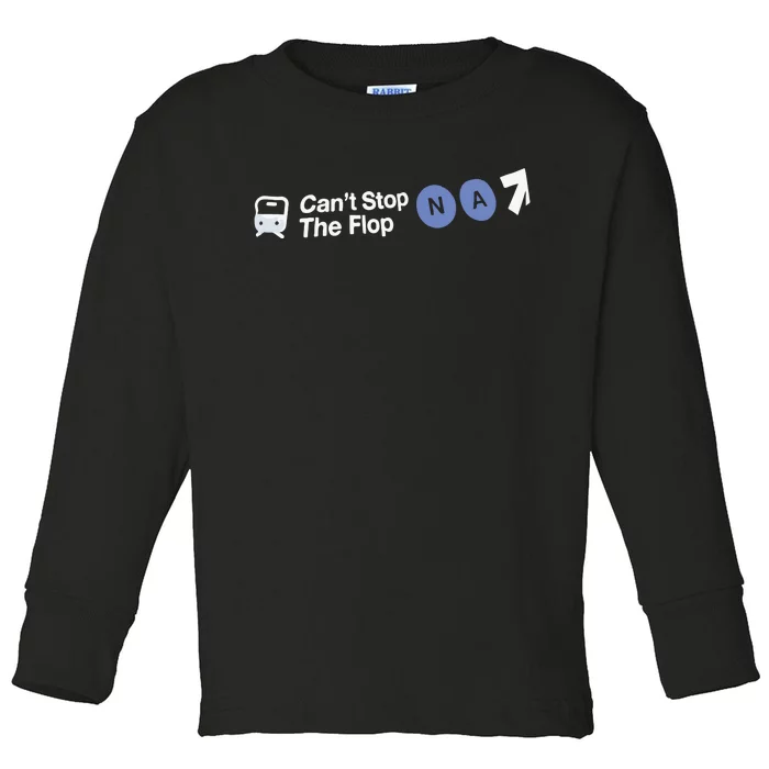 Can’T Stop The Flop Na Toddler Long Sleeve Shirt