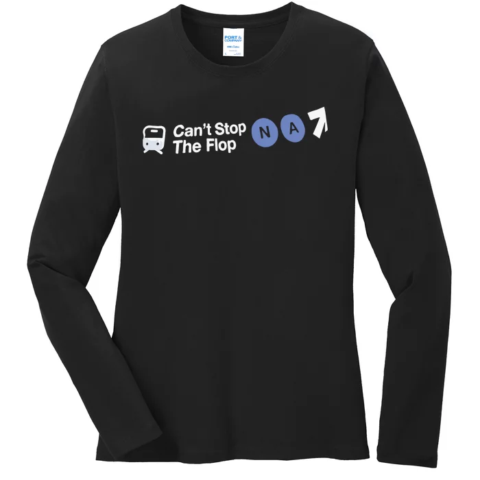 Can’T Stop The Flop Na Ladies Long Sleeve Shirt