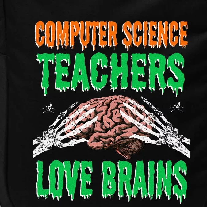 Computer Science Teachers Love Brains Halloween Teacher Gift Impact Tech Backpack