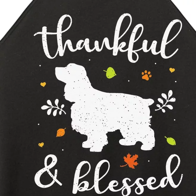 Cocker Spaniel Thanksgiving Dog Thankful Blessed Mom Gift Women’s Perfect Tri Rocker Tank