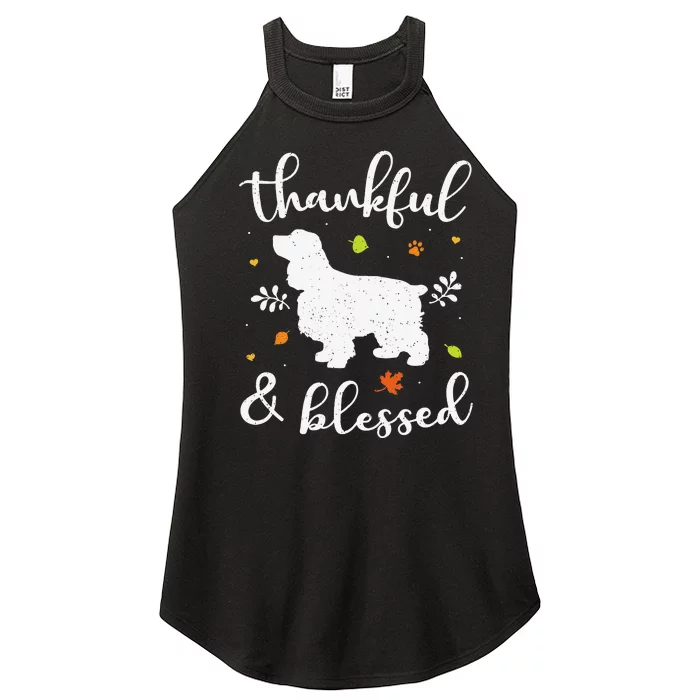 Cocker Spaniel Thanksgiving Dog Thankful Blessed Mom Gift Women’s Perfect Tri Rocker Tank