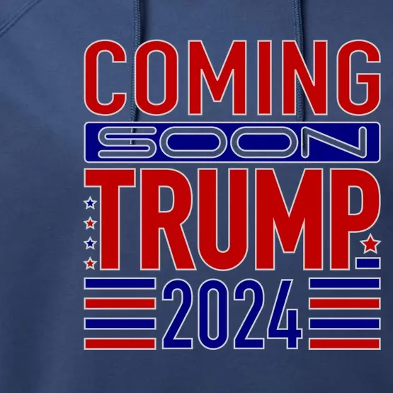 Coming Soon Trump 2024 Performance Fleece Hoodie