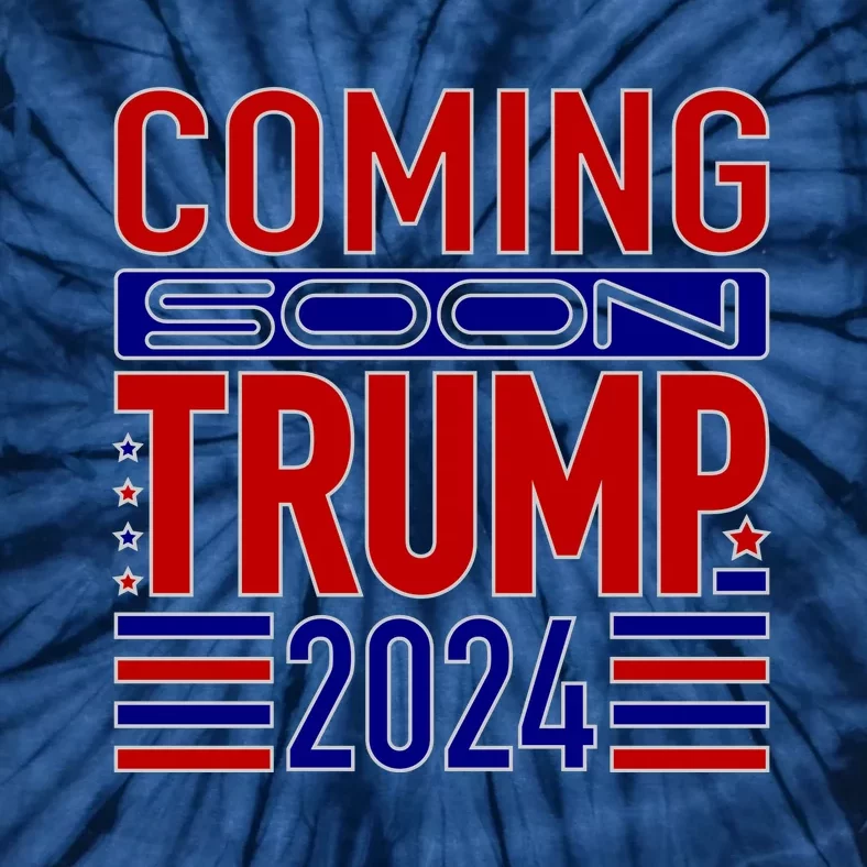 Coming Soon Trump 2024 Tie-Dye T-Shirt