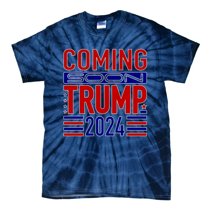 Coming Soon Trump 2024 Tie-Dye T-Shirt