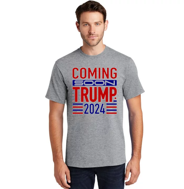 Coming Soon Trump 2024 Tall T-Shirt