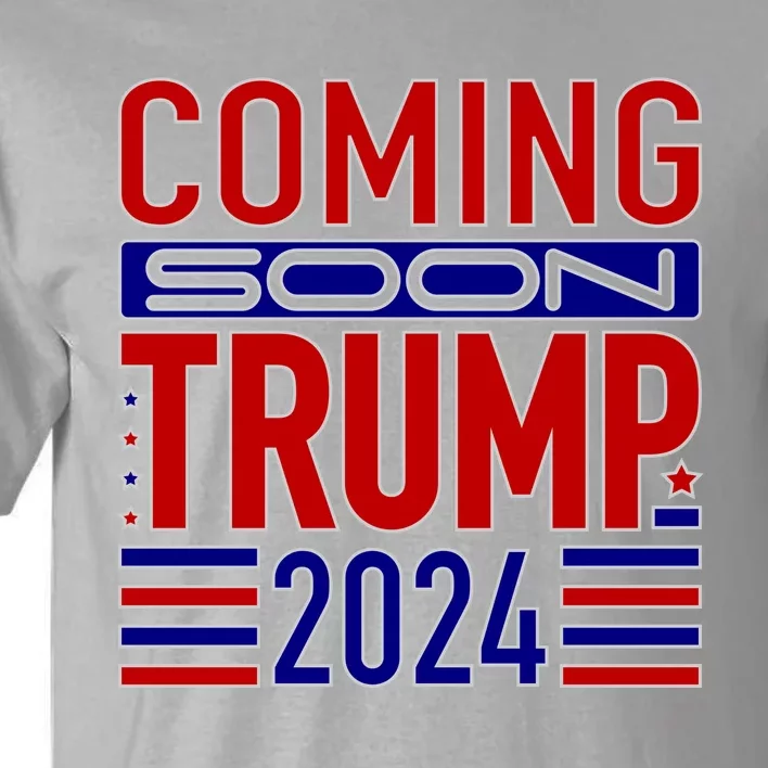 Coming Soon Trump 2024 Tall T-Shirt