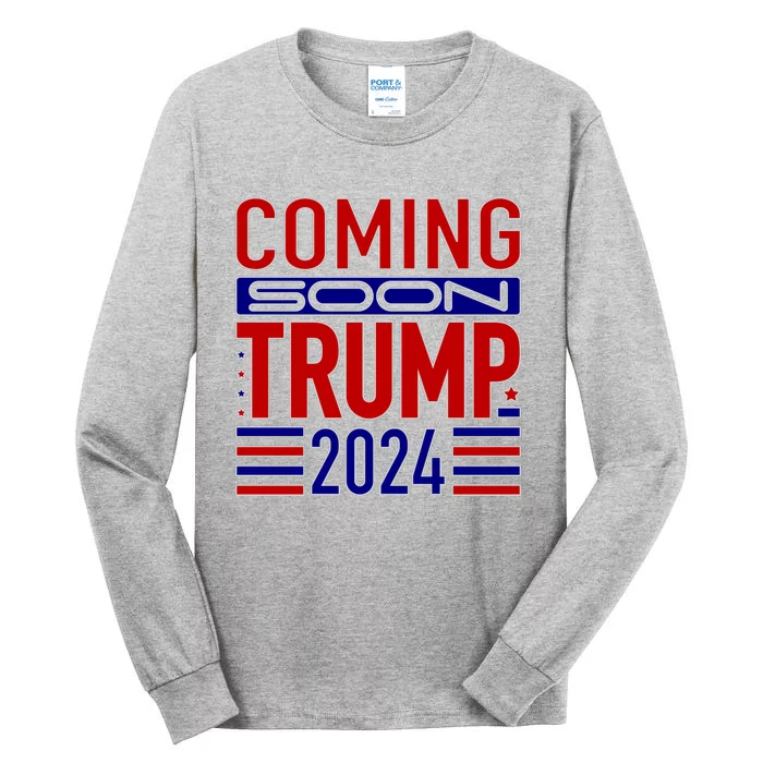 Coming Soon Trump 2024 Tall Long Sleeve T-Shirt