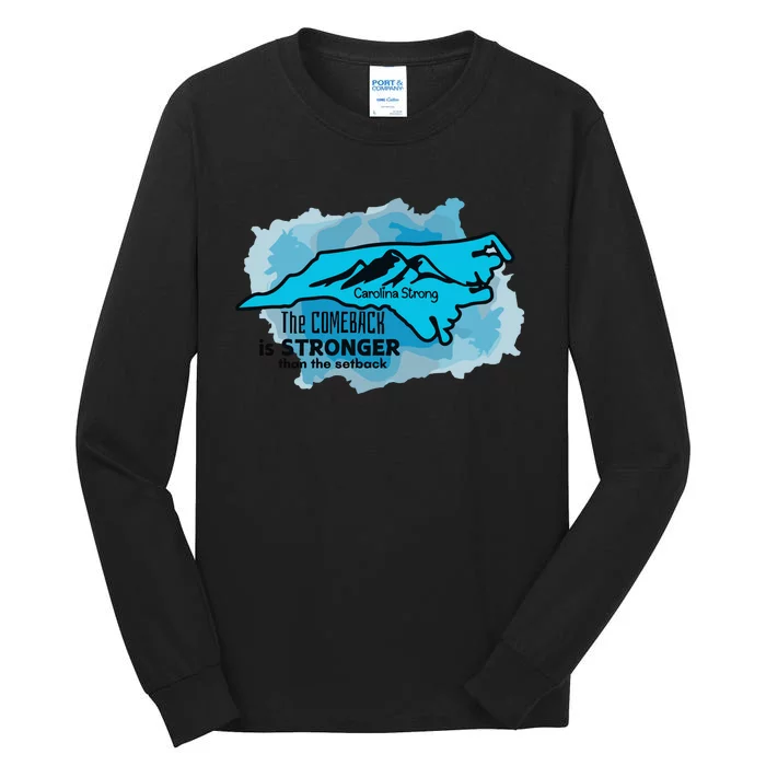 Carolina Strong The Comeback Is Stronger Than The Setback Tall Long Sleeve T-Shirt