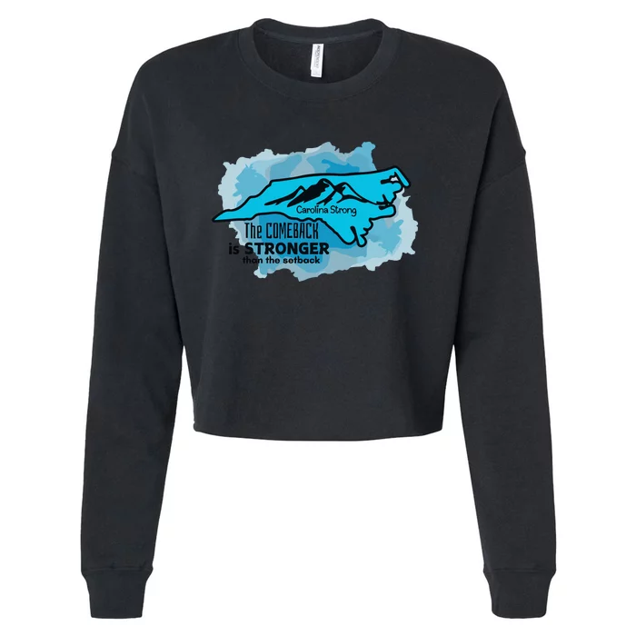 Carolina Strong The Comeback Is Stronger Than The Setback Cropped Pullover Crew