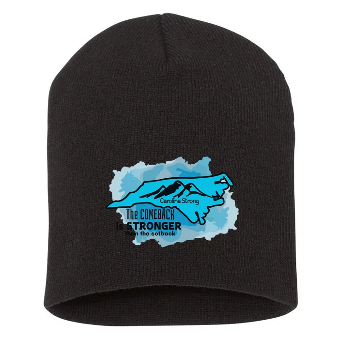 Carolina Strong The Comeback Is Stronger Than The Setback Short Acrylic Beanie