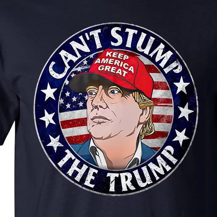 Can't Stump The Trump 1 Tall T-Shirt