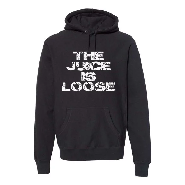 Casual Summer Trendy THE JUICE IS LOOSE Electric Premium Hoodie