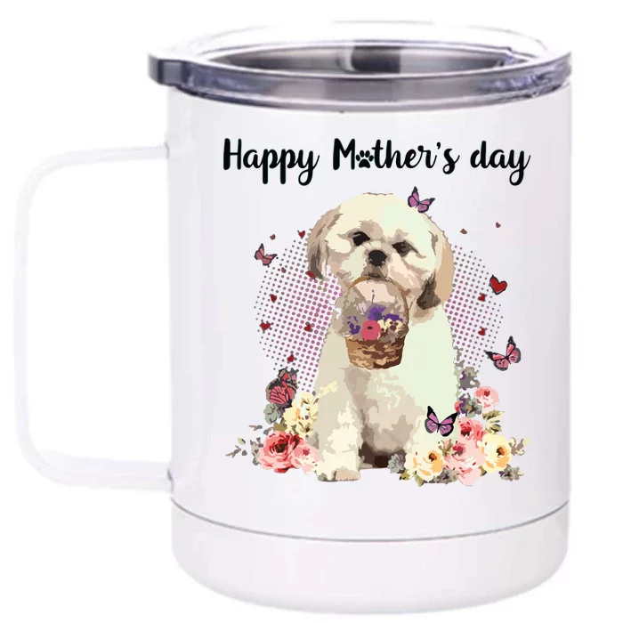 Cute Shih Tzu Mom Flower Happy Mothers Day Love Dog Front & Back 12oz Stainless Steel Tumbler Cup