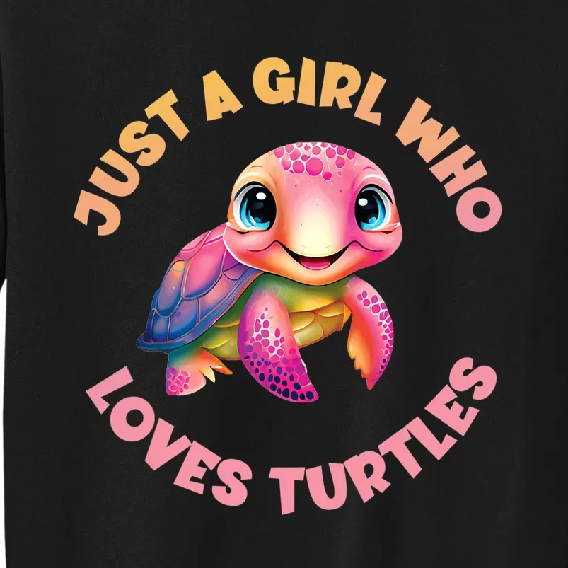 Cute Sea Turtle Kawaii Just A Who Loves Turtles Tall Sweatshirt