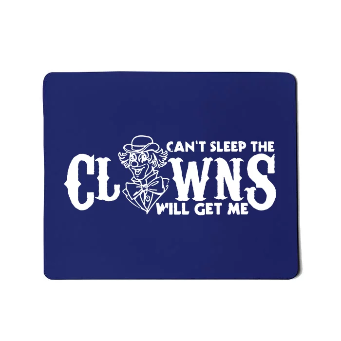 Cant Sleep The Clowns Will Get Me Mousepad